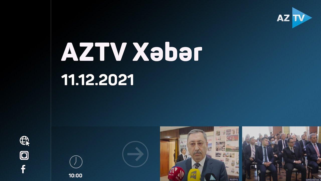 AZTV Xəbər 10:00 | 11.12.2021