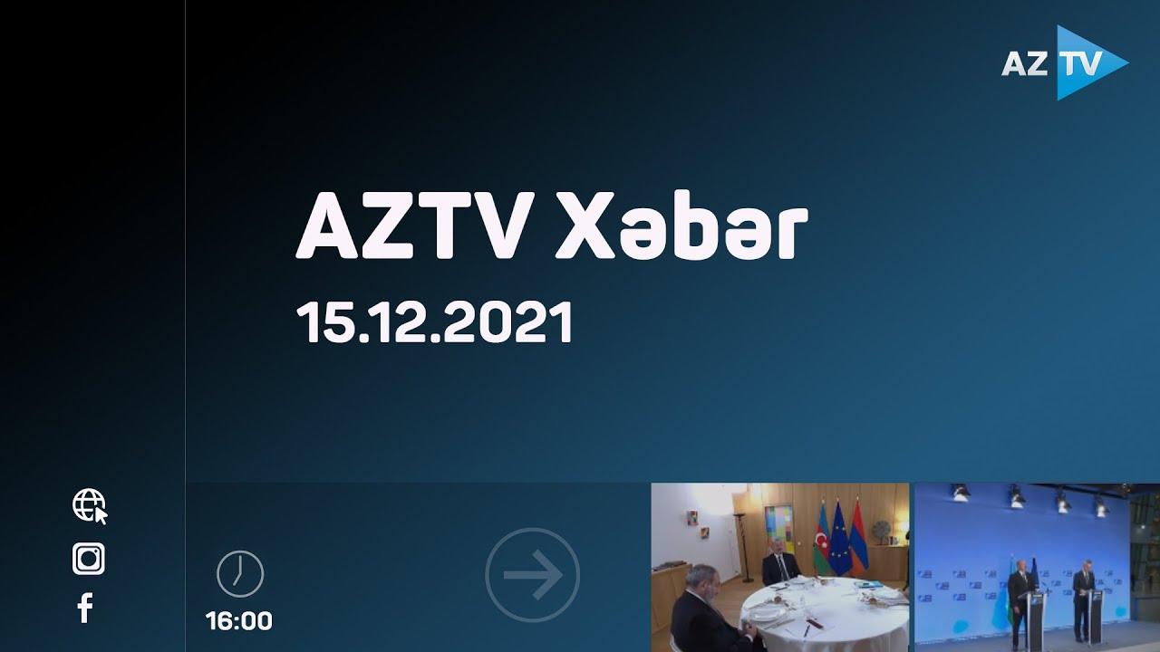 AZTV xəbər 16:00 | 15.12.2021