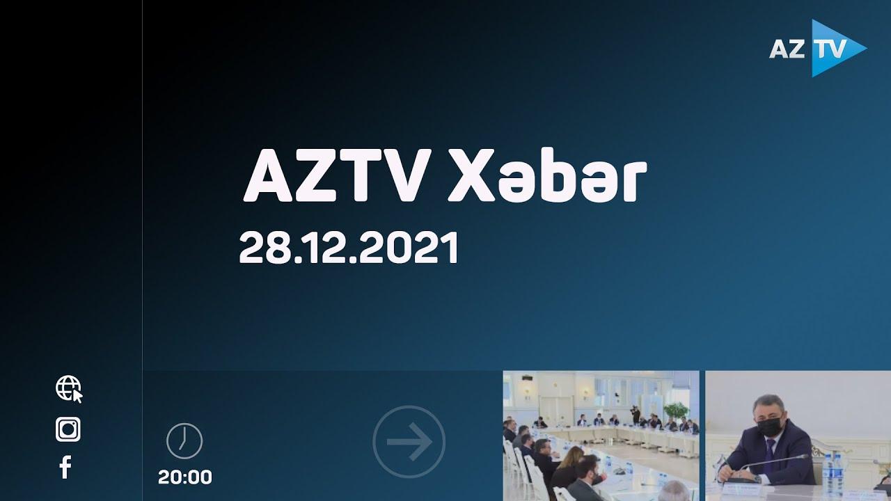 AZTV Xəbərlər 20:00 | 28.12.2021