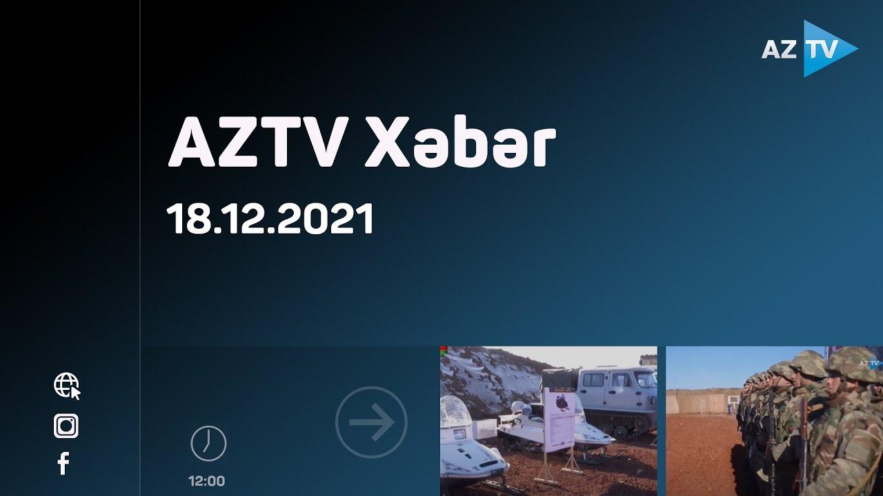 AZTV Xəbər 12:00 | 18.12.2021