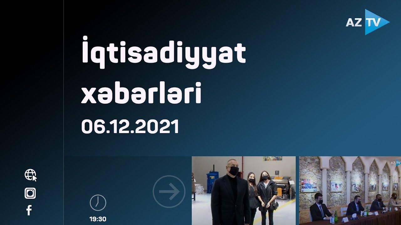 İqtisadiyyat xəbərləri | 06.21.2021