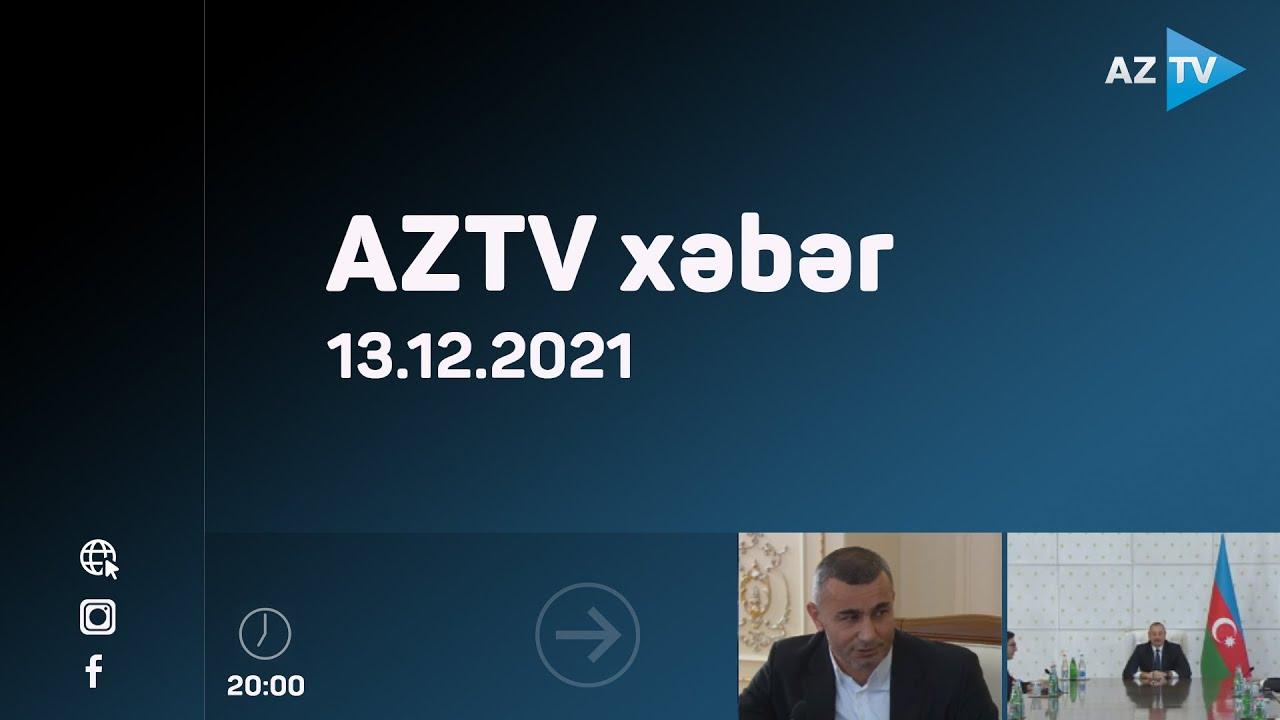 AZTV xəbər 20:00 | 13.12.2021