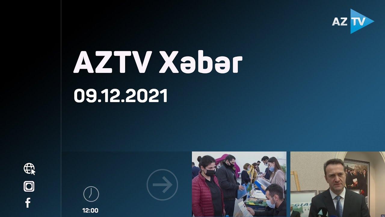 AZTV Xəbər 12:00 | 09.12.2021