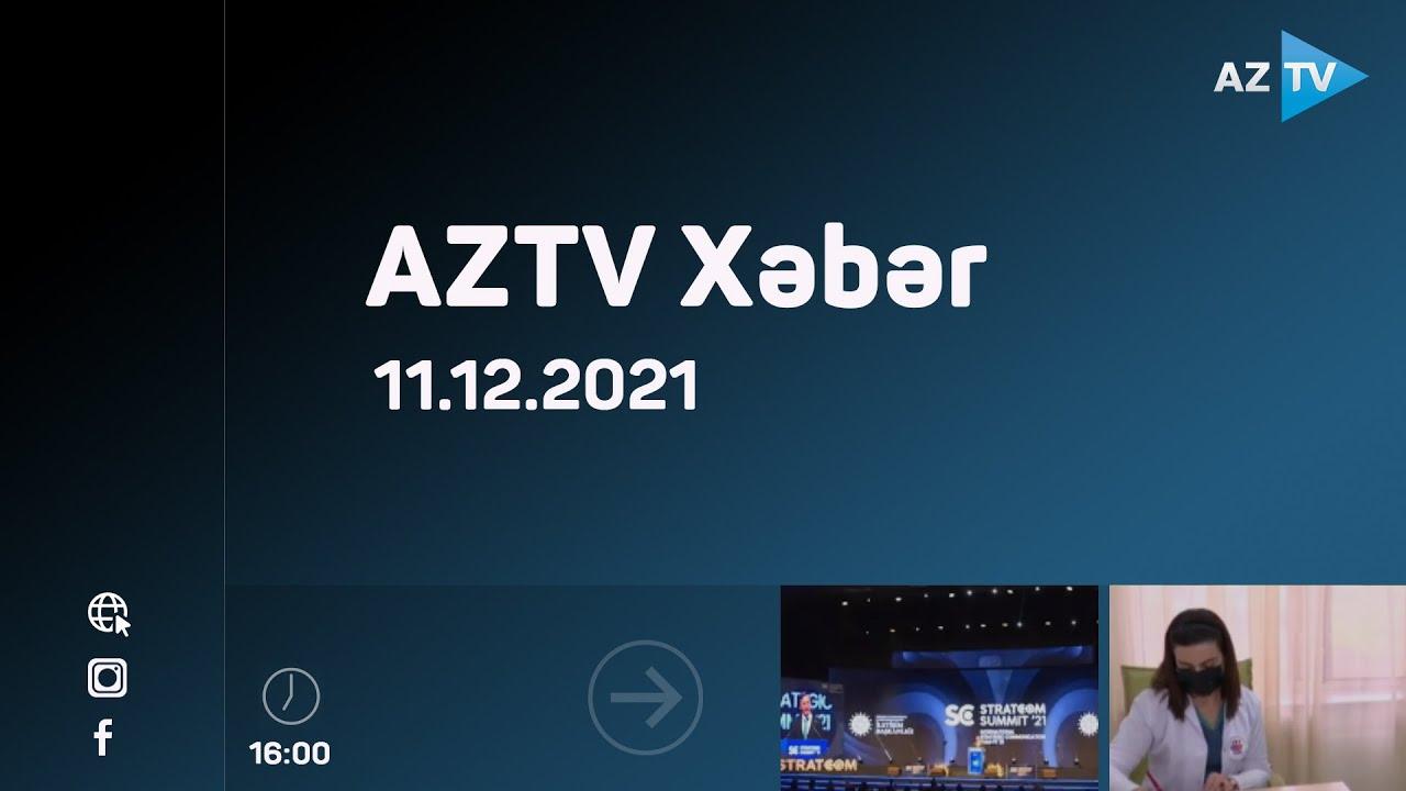 AZTV Xəbər 16:00 | 11.12.2021