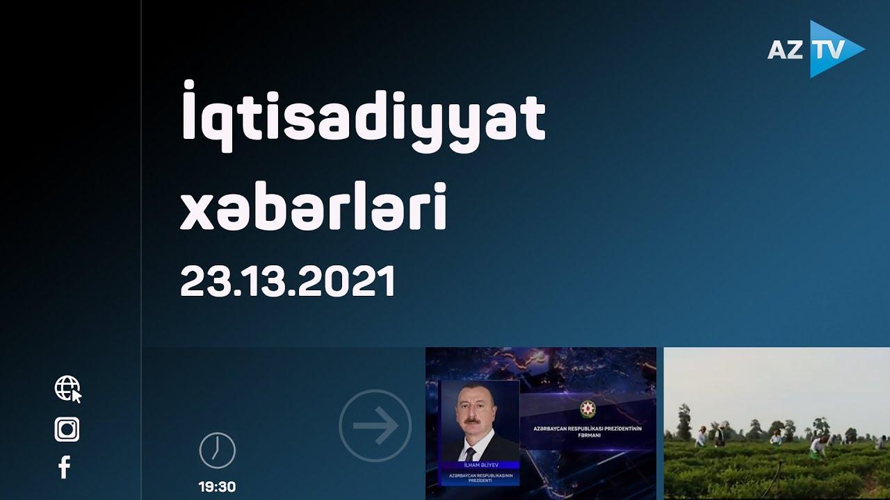 İqtisadiyyat Xəbərləri | 23.12.2021