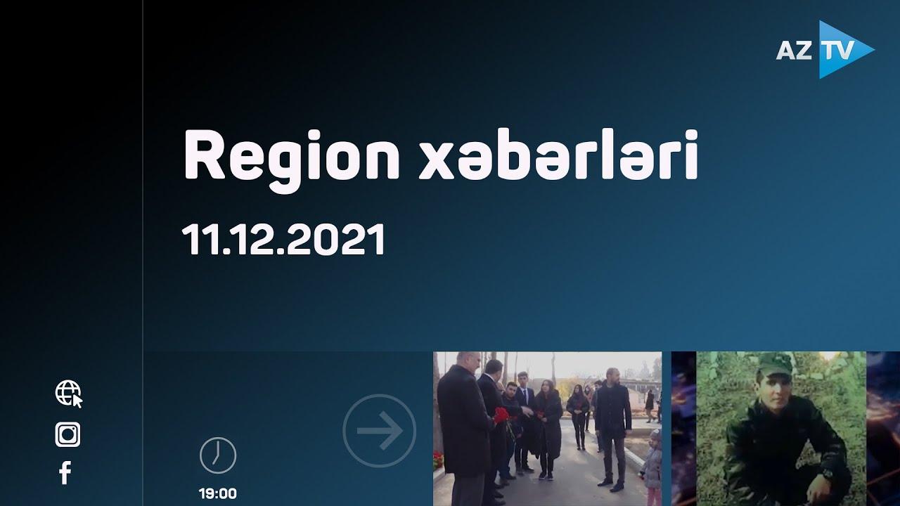Region xəbərləri | 11.12.2021