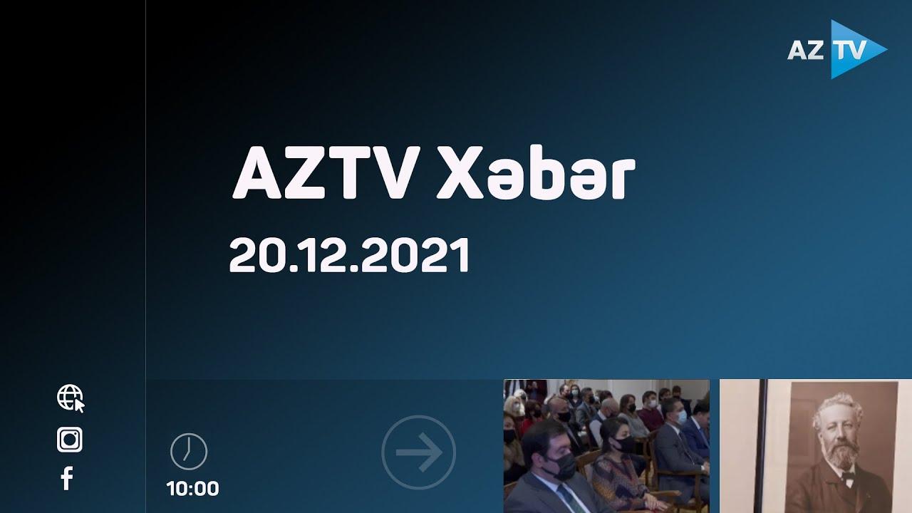 AZTV Xəbər 10:00 | 20.12.2021