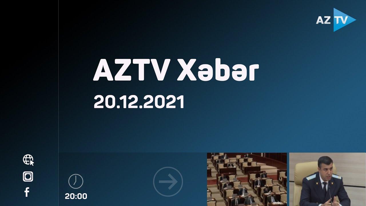 AZTV Xəbər 20:00 | 20.12.2021