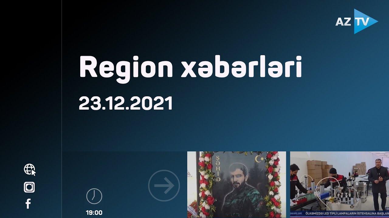 Region Xəbərləri | 23.12.2021
