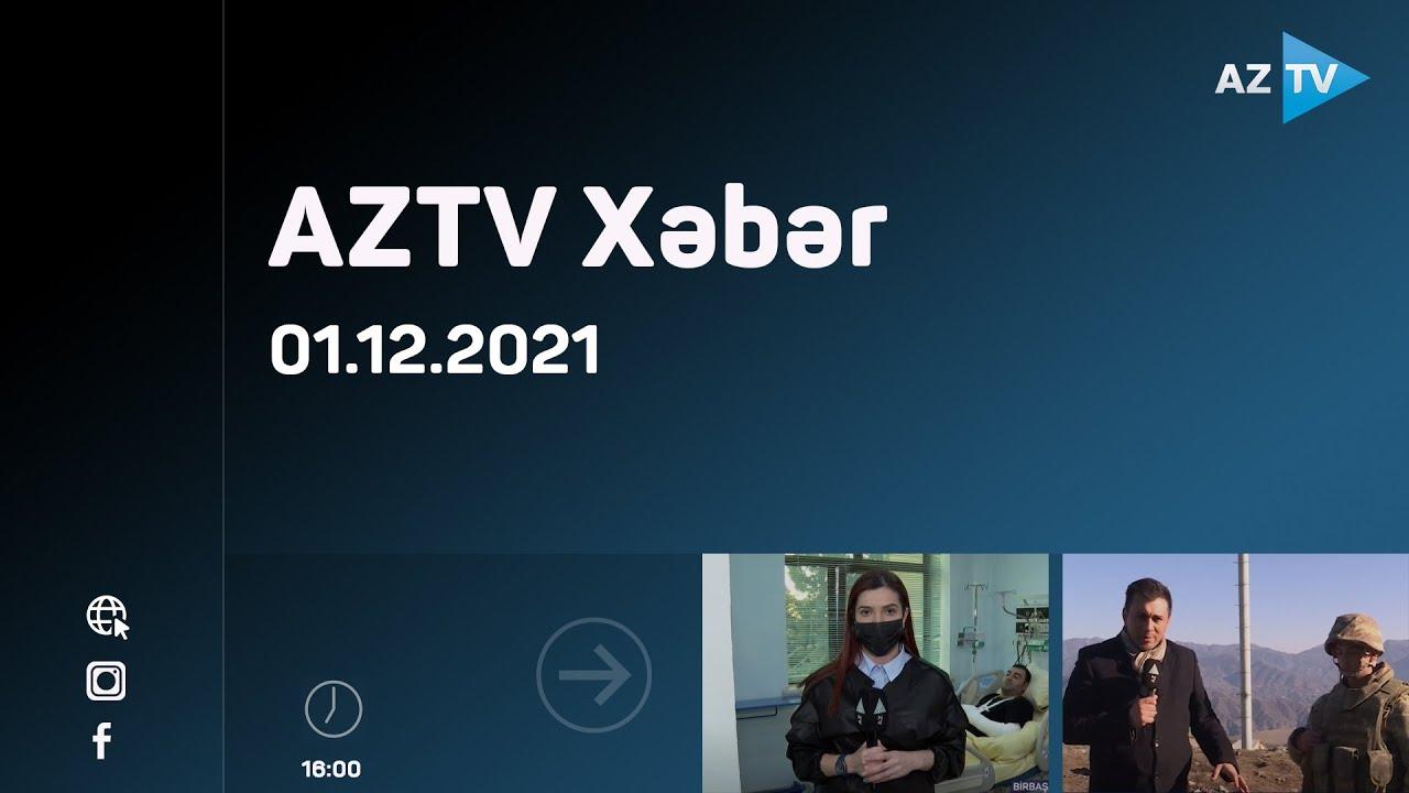 AZTV Xəbər 16:00 | 01.12.2021