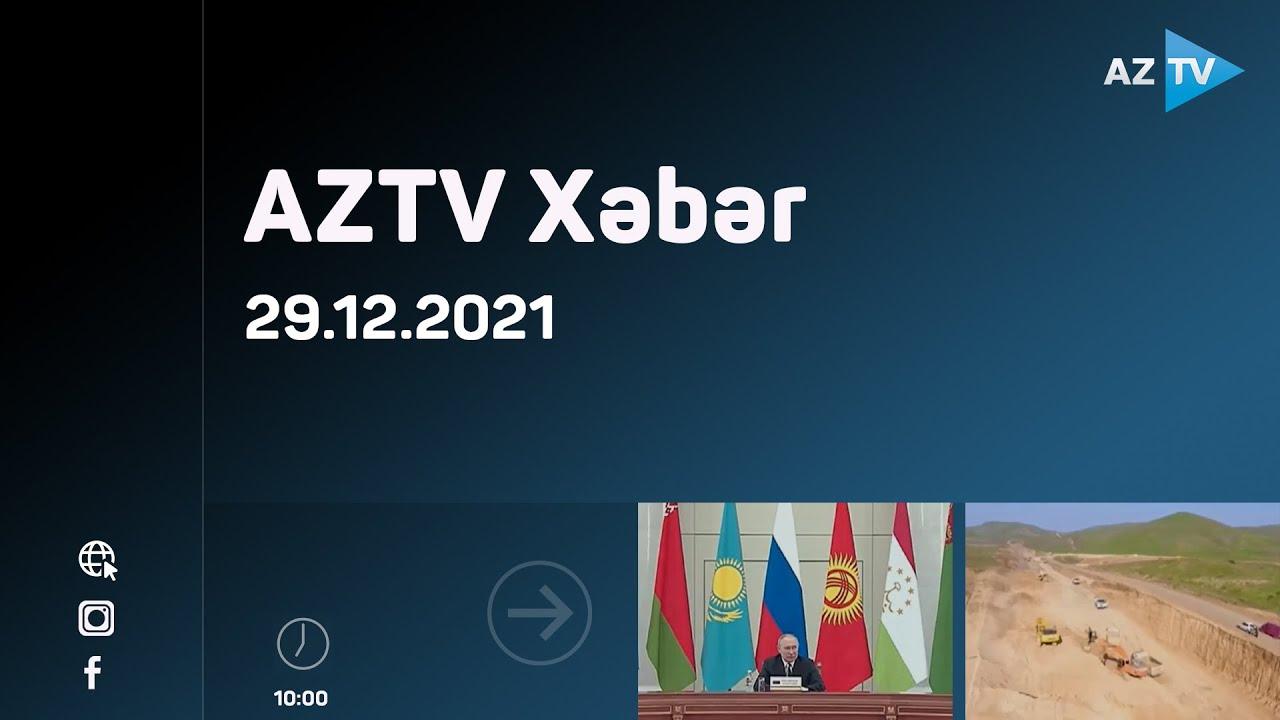 AZTV Xəbər 10:00 | 29.12.2021