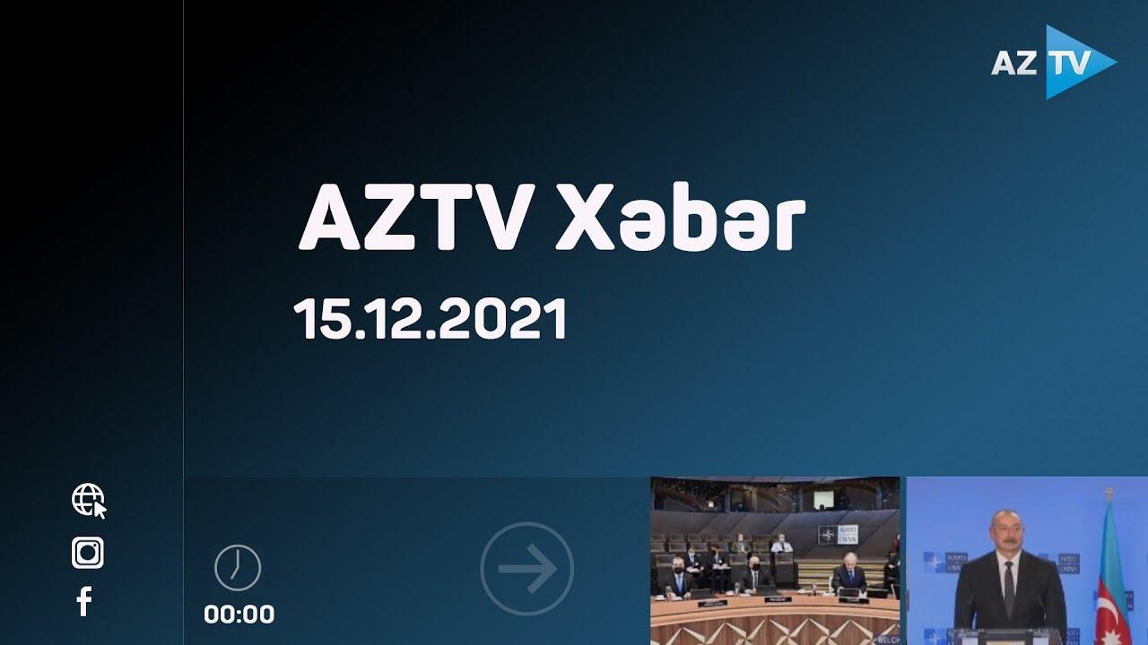 AZTV Xəbər 00:00 | 15.12.2021