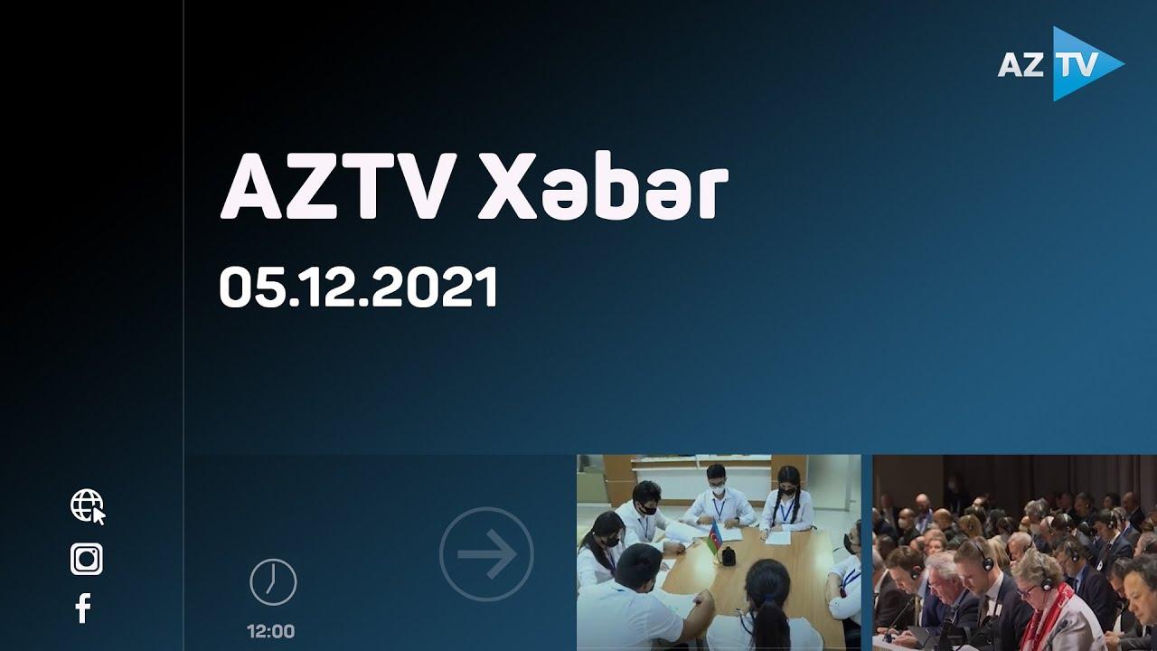 AZTV Xəbər 12:00 | 05.12.2021