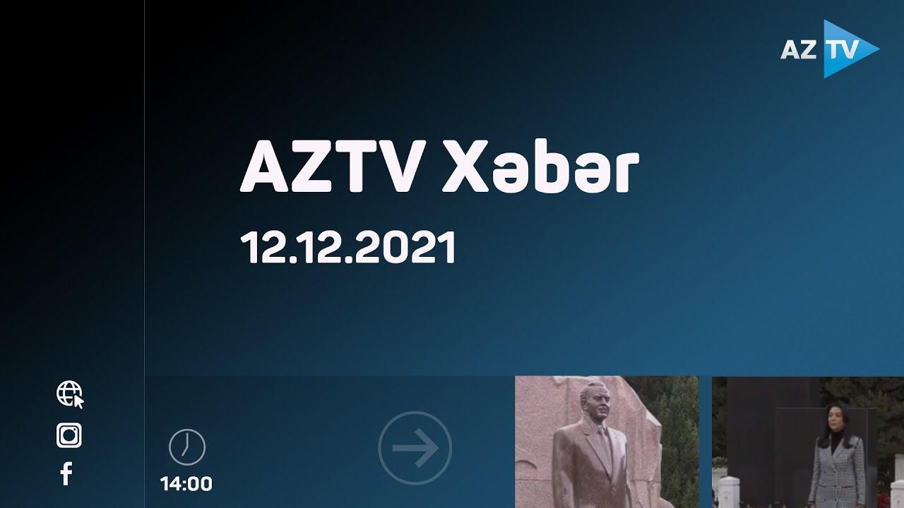 AZTV Xəbər 14:00 | 12.12.2021