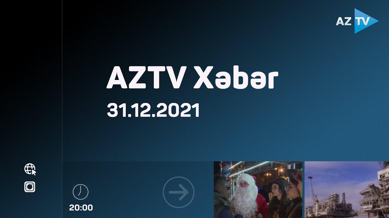 AZTV Xəbər 20:00 | 31.12.2021