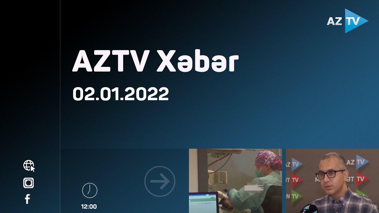 AZTV Xəbər 12:00 | 02.01.2022