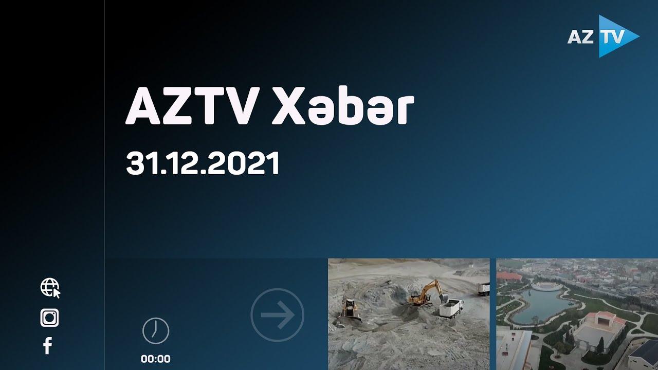 AZTV Xəbər 00:00 | 31.12.2021