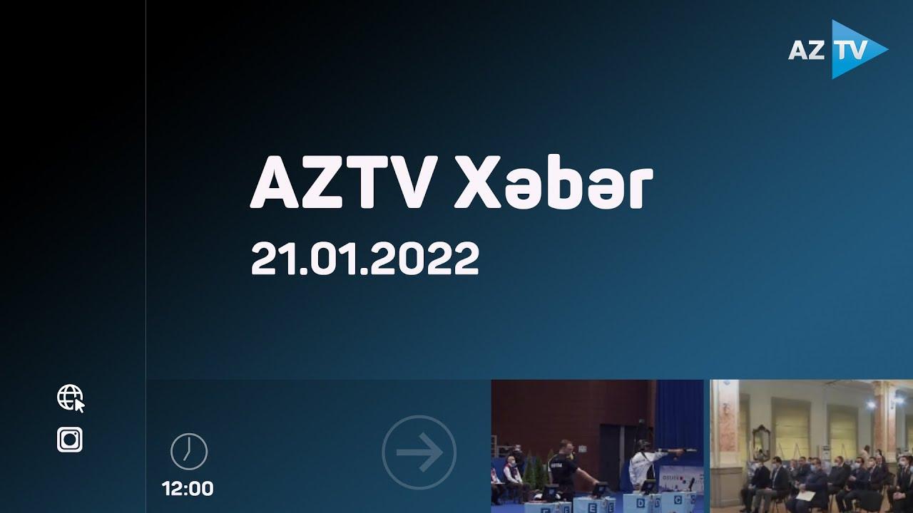 "AZTV Xəbər" (12:00) | 21.01.2022