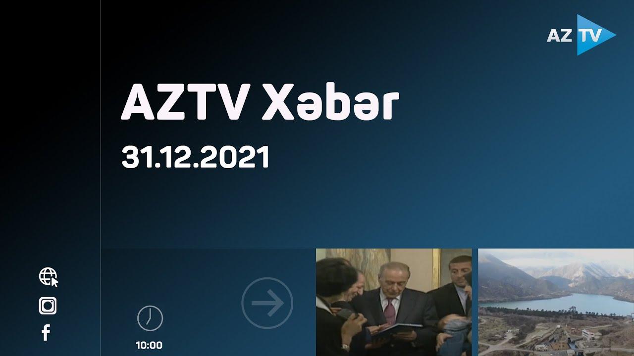 AZTV Xəbər 10:00 | 31.12.2021