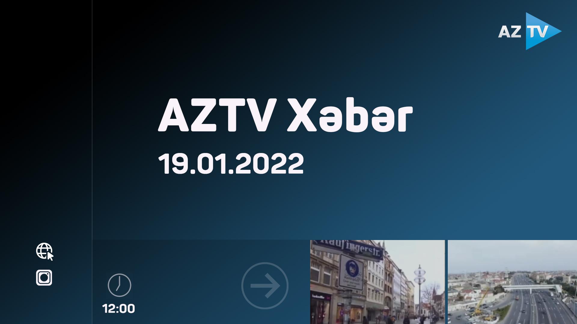 "AZTV Xəbər" (12:00) | 19.01.2022