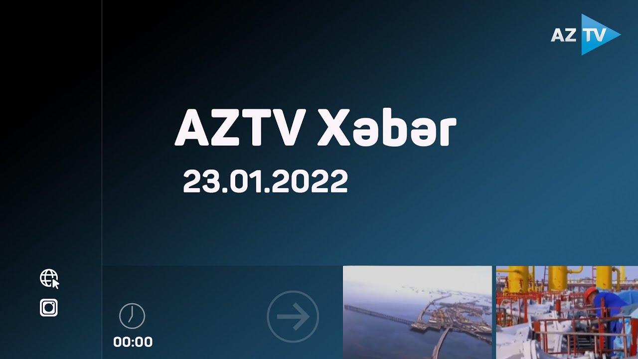 "AZTV Xəbər" (00:00) | 23.01.2022