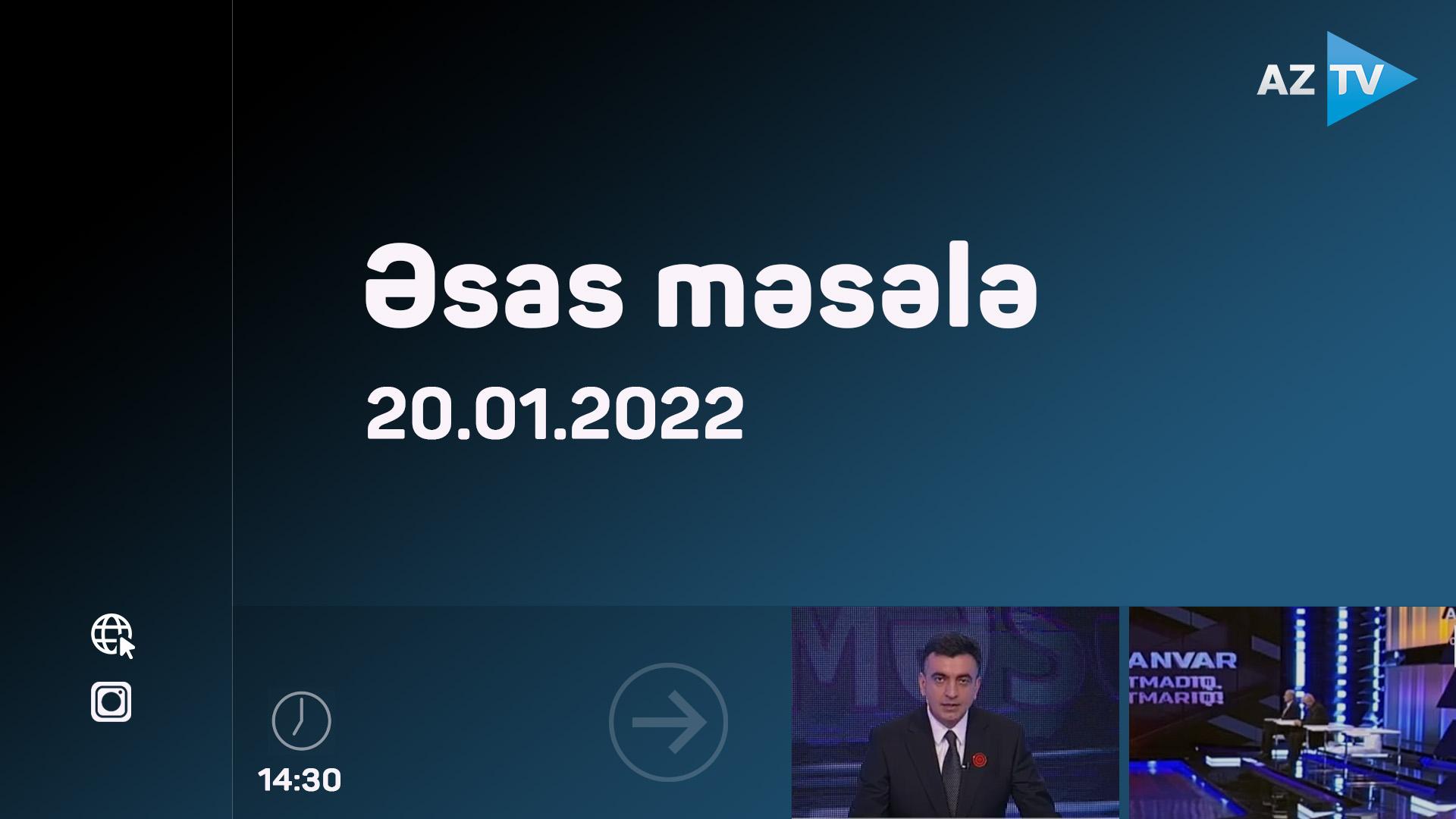 Əsas məsələ (14:30) | 20.01.2022