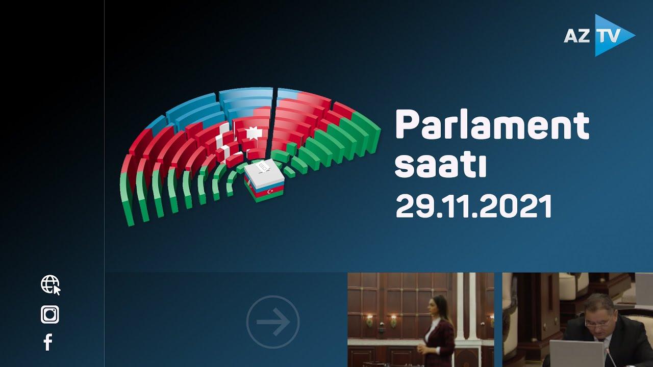"Parlament saatı" - 29.11.2021