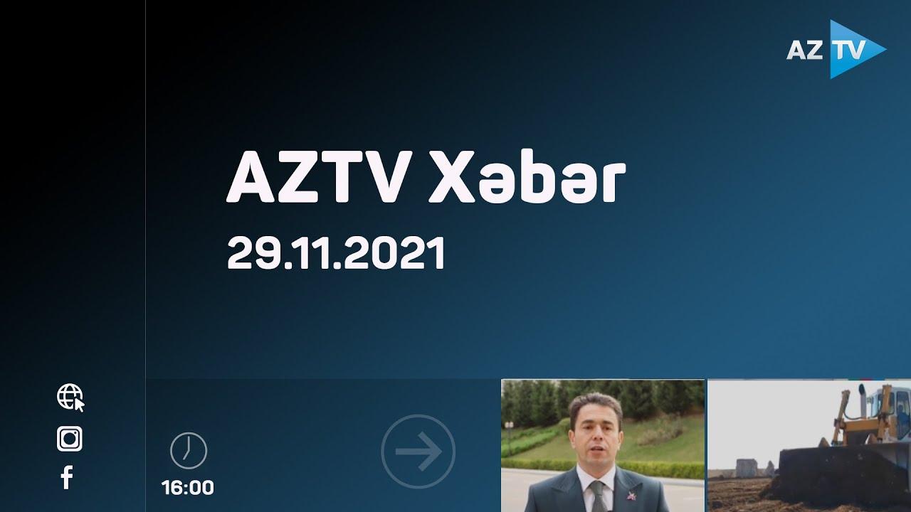 AZTV Xəbər 16:00 | 29.11.2021