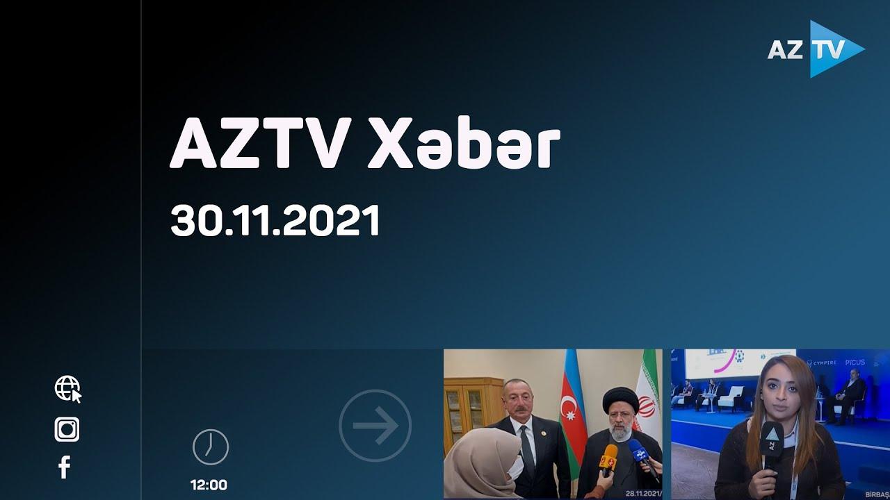 AZTV Xəbər 12:00 | 30.11.2021