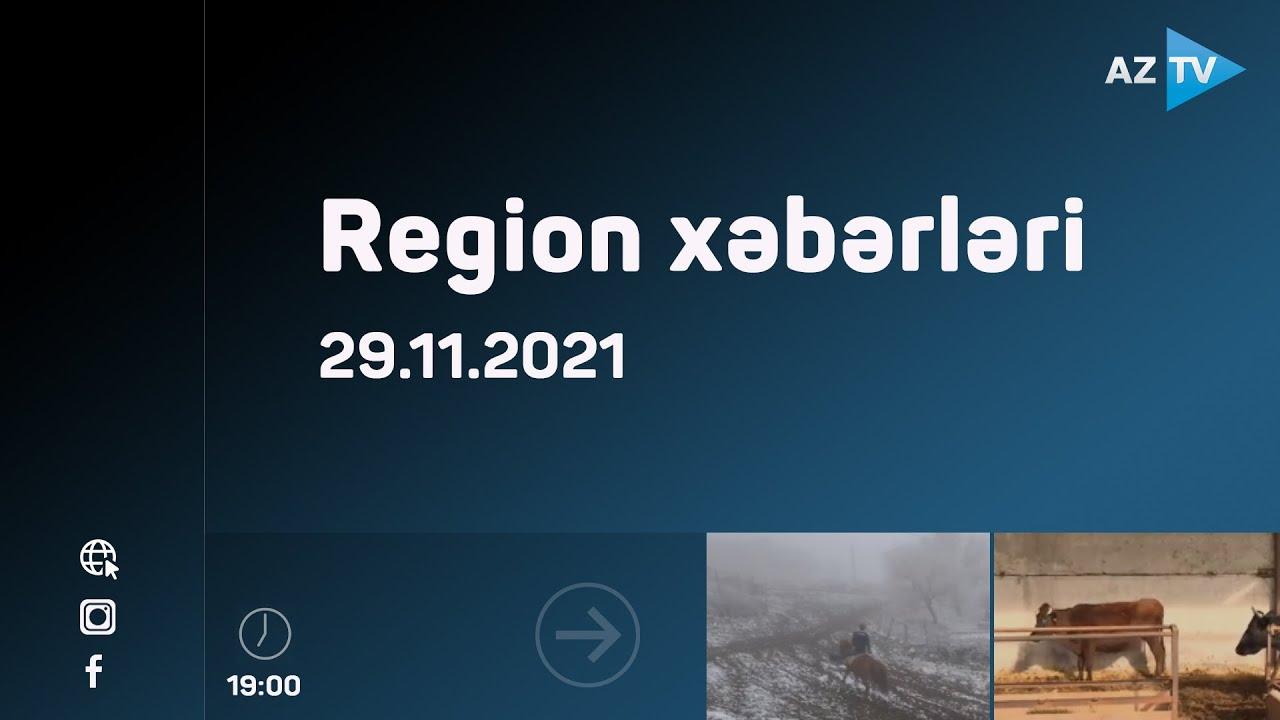 Region xəbərləri - 29.11.2021